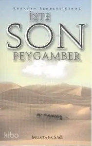 Kur'an'ın Rehberliğinde İşte Son Peygamber