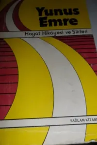 Yunus Emre Hayat Hikayesi ve Şiirleri