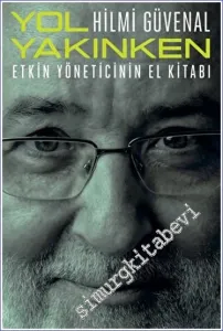 Yol Yakınken - Etkin Yöneticinin El Kitabı -         2023