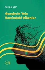 GENÇLERİN YOLU ÜZERİNDEKİ  DİKENLER