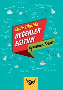 Evde Okulda Değerler Eğitimi Öğretmen Kitabı
