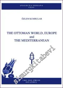 The Ottoman World, Europe And The Mediterranean -         2012