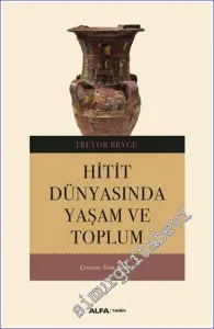 Hitit Dünyasında Yaşam ve Toplum  -         2023