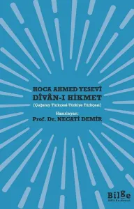Hoca Ahmed Yesevî Dîvan-ı Hikmet ;(Çağatay Türkçesi-Türkiye Türkçesi)