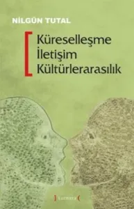 Küreselleşme İletişim Kültürlerarası