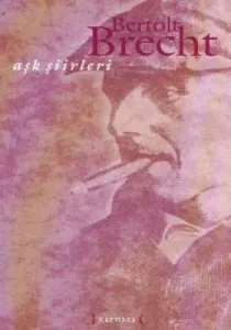 Aşk Şiirleri (Bertolt Brecht ) Aşk Şiirleri (Bertolt Brecht )