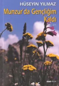 Munzur'da Gençliğim Kaldı