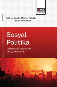 Sosyal Politika Alanında Uluslararası Araştırmalar-VII