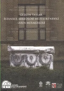 Gezgin Taşlar İstanbul Arkeoloji Müzelerindeki Iasos Mermerleri