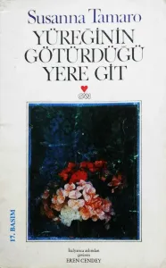 Yüreğinin Götürdüğü Yere Git
