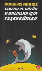 Elveda ve Bütün O Balıklar İçin Teşekkürler