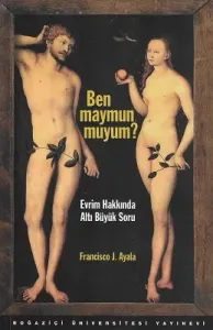 Ben Maymun muyum? - Evrim Hakkında Altı Büyük Soru