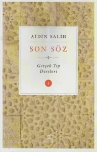 Son Söz Gerçek Tıp Dersleri Cilt 1 Tek Kitap