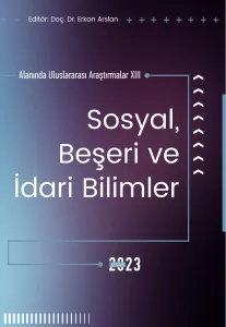 Sosyal Beşeri Ve İdari Bilimler Alanında Uluslararası Araştırmalar XIII (E-Kitap)