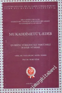 Mukaddimetül Edeb Hvârizm Türkçesi ile Tercümeli Şuşter Nüshası - Giriş, Dil Özellikleri, Metin, İndeks -        1993