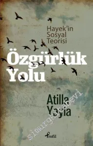 Özgürlük Yolu: Hayek'in Sosyal Teorisi -        2014