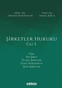Şirketler Hukuku - Cilt I