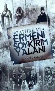 Atatürk ve Ermeni Soykırım Yalanı
