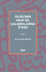 Dilbilimin Arap Dil Çalışmalarına Etkisi 
(Tunus Örneği)
