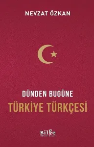 Dünden Bugüne Türkiye Türkçesi