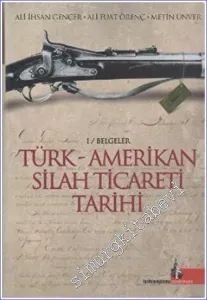 Türk - Amerikan Silah Ticareti Tarihi 1 Belgeler -         2008