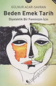 Beden Emek Tarih: Diyalektik Bir Feminizm İçin -        2009
