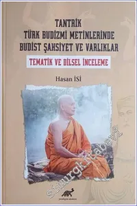 Tantrik Türk Budizmi Metinlerinde Budist Şahsiyet ve Varlıklar (Tematik ve Dilsel İnceleme) -         2022