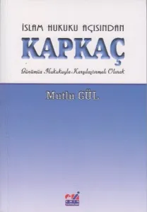 İslam Hukuku Açısından Kapkaç; Günümüz Hukukuyla Karşılaştırmalı Olarak