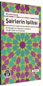 Şairlerin Işıltısı; Ali Revnakî'nin Revnaku'ş-Şuarâ'sı Molla Câmî'nin Poetikası