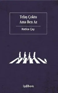 Telaş Çoktu Ama Ben Az