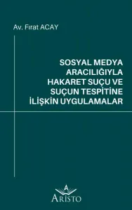 Sosyal Medya Aracılığıyla Hakaret Suçu ve Suçun Tespitine İlişkin Uygulamalar