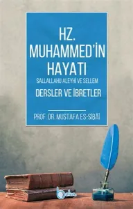 Hz. Muhammed (s.a.v) Hayatı - Dersler ve İbretler