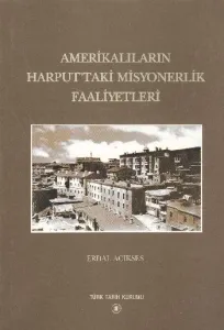 Amerkalıların Harputtaki Misyonerlik Faaliyetleri
