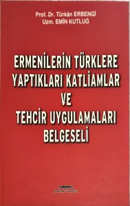 Ermenilerin Türklere Yaptıkları Katliamlar ve Tehcir Uygulamaları Belgeseli