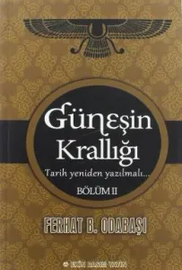 Güneşin Krallığı Tarih Yeniden Yazılmalı Bölüm II