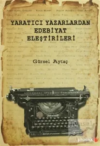 Yaratıcı Yazarlardan Edebiyat Eleştirileri