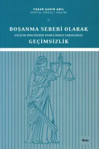 Boşanma Sebebi Olarak Evlilik Birliğinin Temelinden Sarsılması, Geçimsizlik