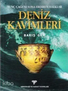 Deniz Kavimleri; Tunç Çağı'nı Sona Erdiren Halklar