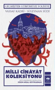 Millî Cinâyât Koleksiyonu; Geçmişten Günümüze Polisiye