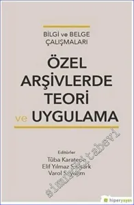 Özel Arşivlerde Teori ve Uygulama -         2017
