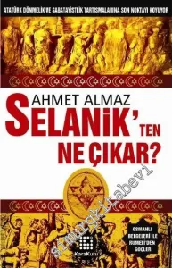 Selanik'ten Ne Çıkar: Atatürk Dönmelik ve Sabatayistlik Tartışmalarına Son Koyuyor -