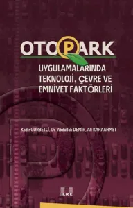 Otopark Uygulamalarında Teknoloji, Çevre ve Emniyet Faktörleri