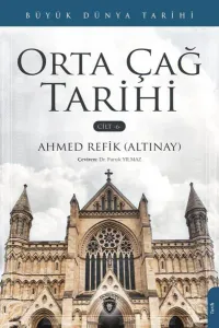 Büyük Dünya Tarihi Orta Çağ Tarihi ;Cilt 6