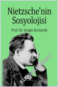 Nietzsche'nin Sosyolojisi -         2023