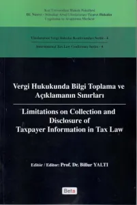 Vergi Hukukunda Bilgi Toplama ve Açıklamanın Sınırları