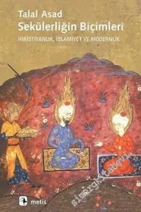 Sekülerliğin Biçimleri:  Hıristiyanlık, İslamiyet ve Modernlik -         2020