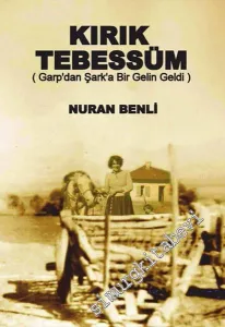 Kırık Tebessüm: Garp'dan Şark'a Bir Gelin Geldi -         2016