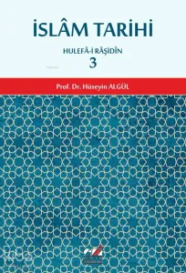 İslam Tarihi 3.cilt (Hulefa-i Raşidin Dönemi); Hulefa-i Raşidin