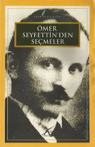 Ömer Seyfettin'den Seçmeler
