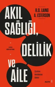 Akıl Sağlığı Delilik ve Aile - Şizofreni Hastalarının Aileleri